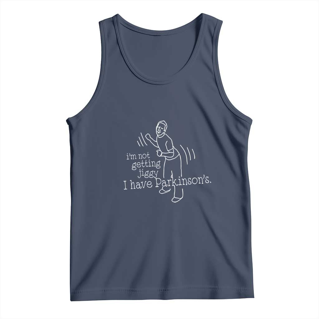 Parkinson's Warrior Tank Top Funny I'm Not Getting Jiggy I Have Parkinsons TS02 Navy Print Your Wear