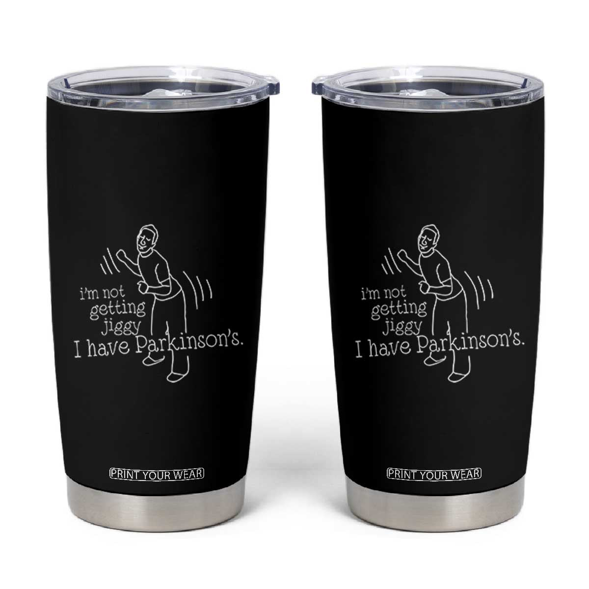 Parkinson's Warrior Tumbler Cup Funny I'm Not Getting Jiggy I Have Parkinsons TS02 Black Print Your Wear