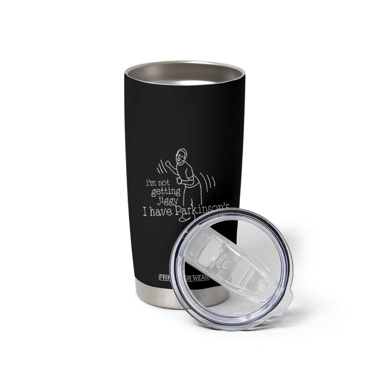 Parkinson's Warrior Tumbler Cup Funny I'm Not Getting Jiggy I Have Parkinsons TS02 Print Your Wear