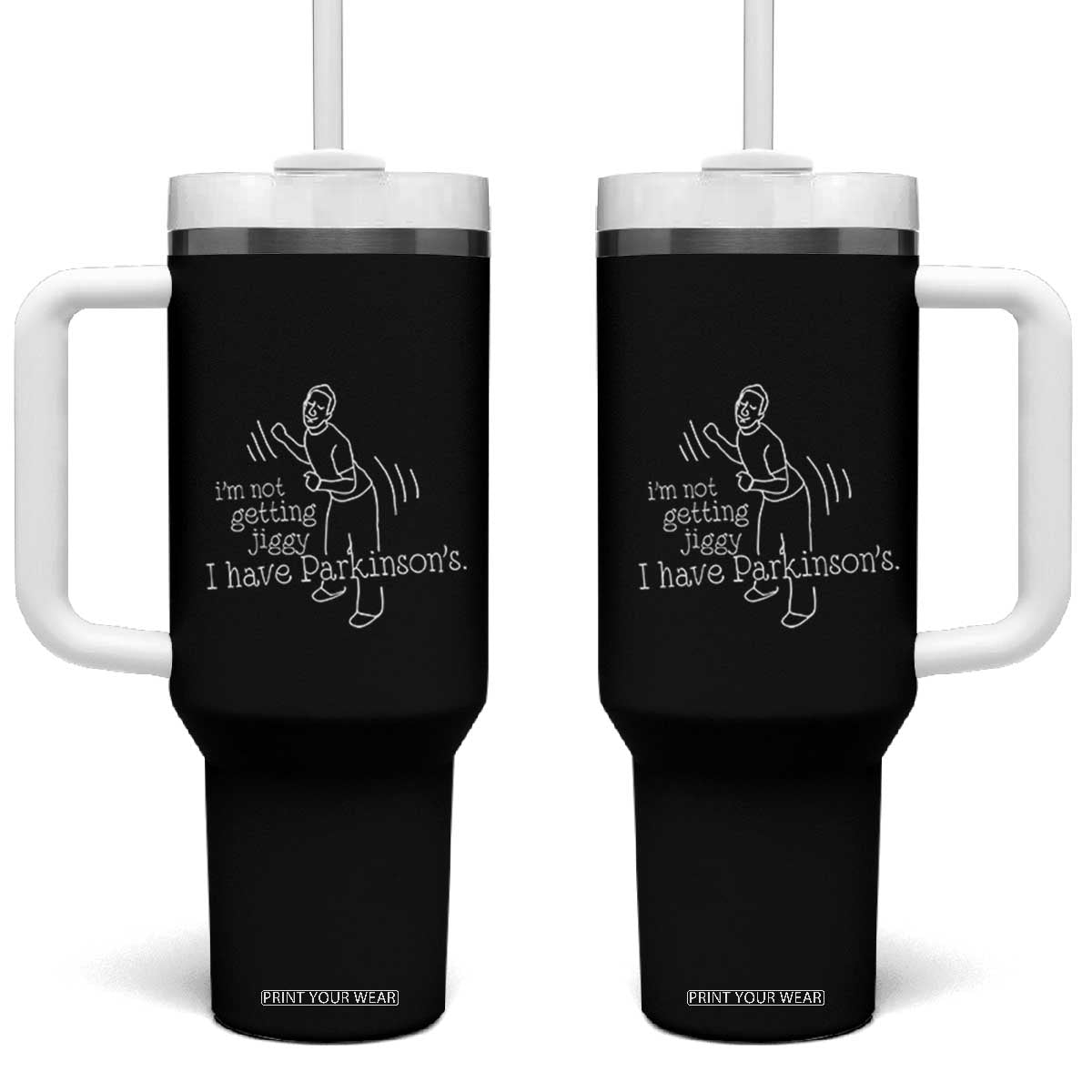Parkinson's Warrior Tumbler With Handle Funny I'm Not Getting Jiggy I Have Parkinsons TS02 One Size: 40 oz Black Print Your Wear