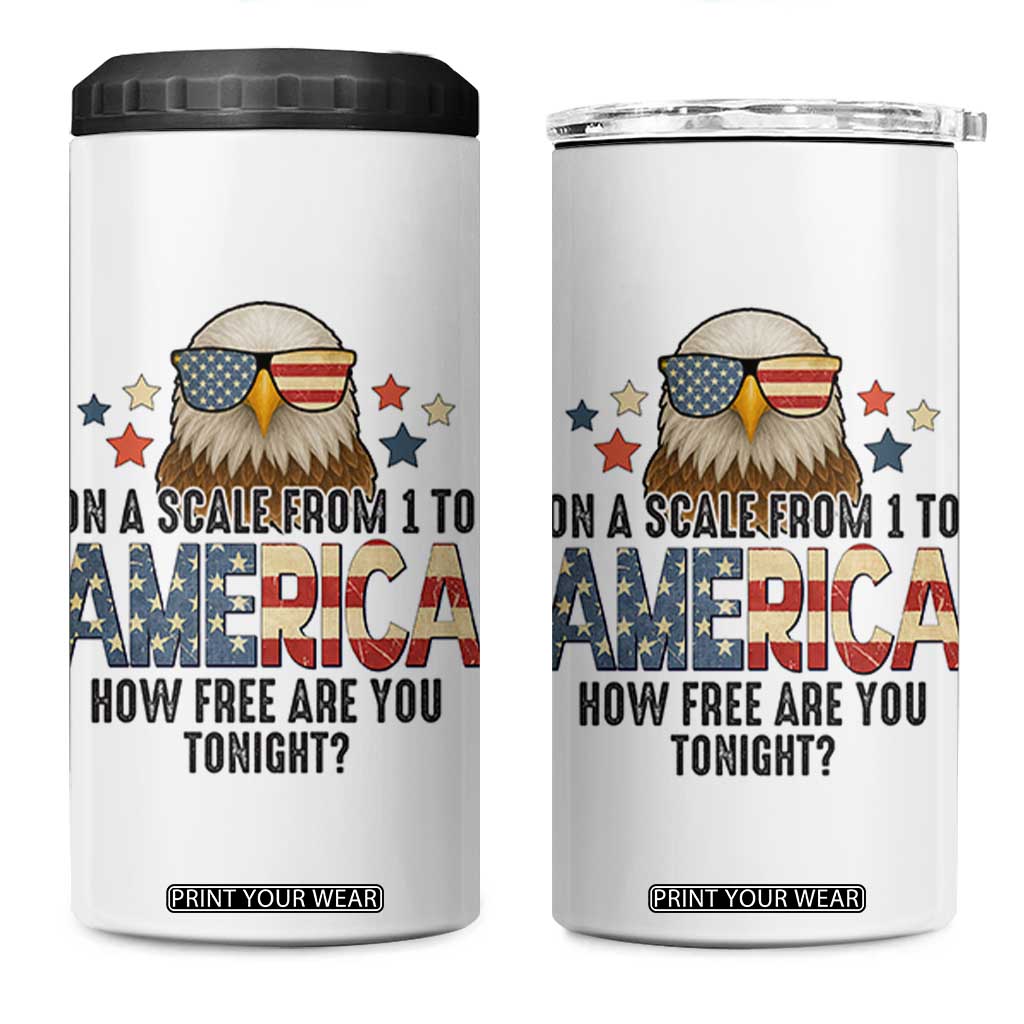 Patriotic Bald Eagle 4 in 1 Can Cooler Tumbler How Free Are You Tonight 4th of July TS02 One Size: 16 oz White Print Your Wear