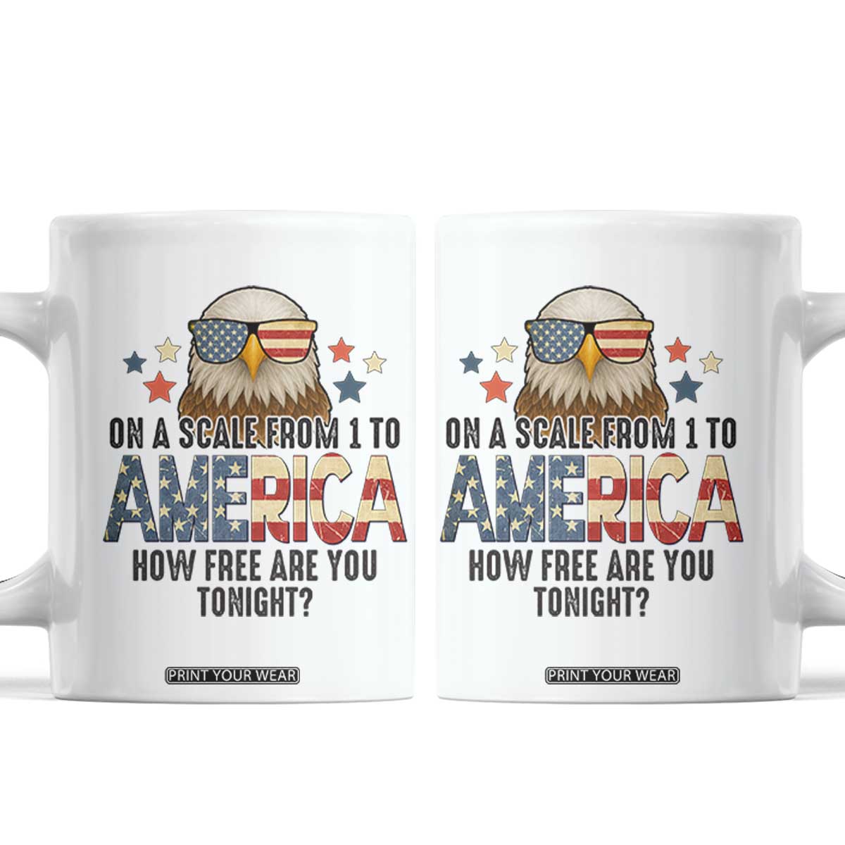 Patriotic Bald Eagle Coffee Mug How Free Are You Tonight 4th of July TS02 White Print Your Wear