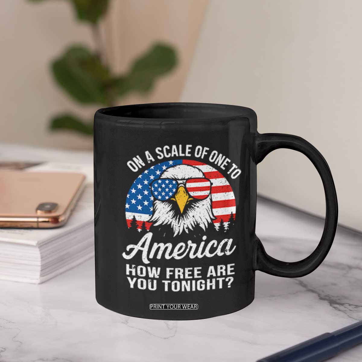 Patriotic Bald Eagle Coffee Mug On A Scale Of One To America How Free Are You Tonight TS02 Print Your Wear