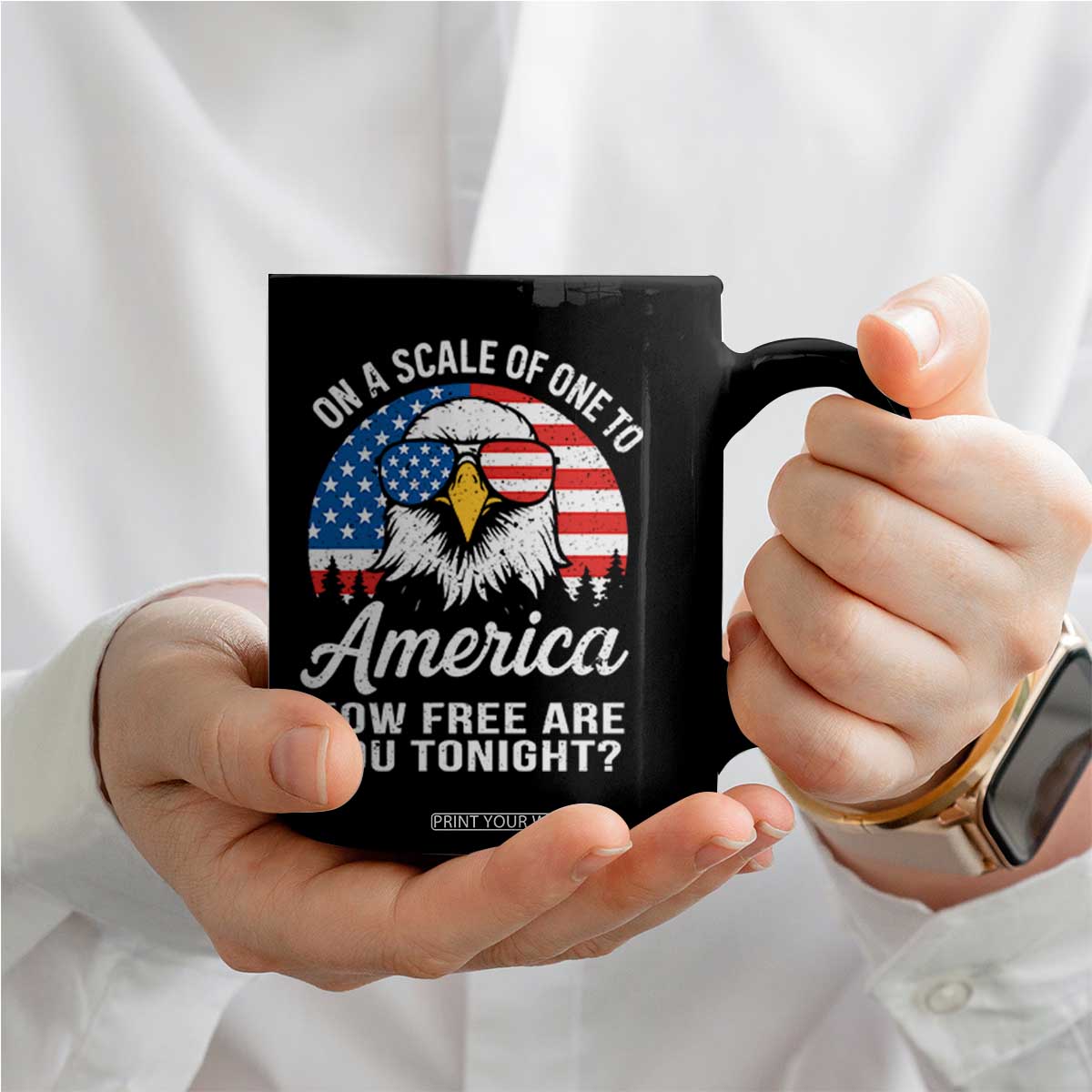 Patriotic Bald Eagle Coffee Mug On A Scale Of One To America How Free Are You Tonight TS02 Print Your Wear