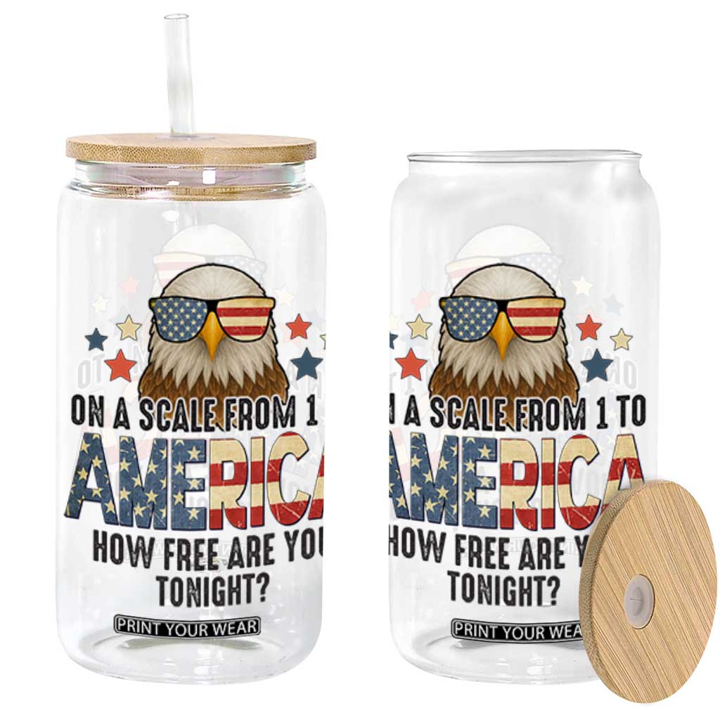 Patriotic Bald Eagle Glass Can How Free Are You Tonight 4th of July TS02 White Print Your Wear