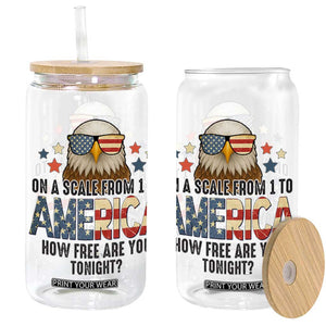 Patriotic Bald Eagle Glass Can How Free Are You Tonight 4th of July TS02 White Print Your Wear