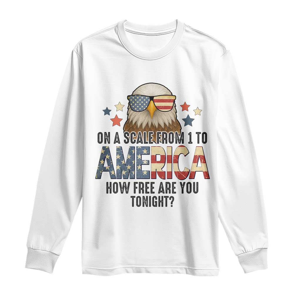 Patriotic Bald Eagle Long Sleeve Shirt How Free Are You Tonight 4th of July TS02 White Print Your Wear