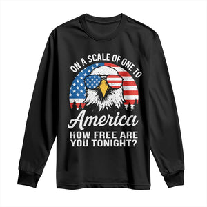 Patriotic Bald Eagle Long Sleeve Shirt On A Scale Of One To America How Free Are You Tonight TS02 Black Print Your Wear