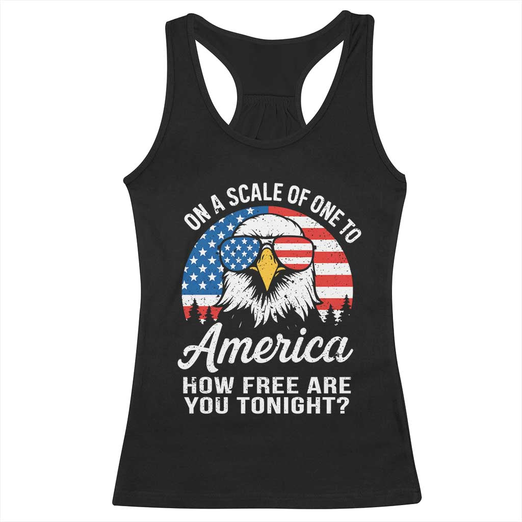 Patriotic Bald Eagle Racerback Tank Top On A Scale Of One To America How Free Are You Tonight TS02 Black Print Your Wear