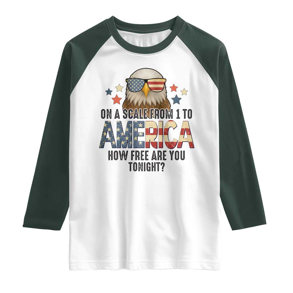 Patriotic Bald Eagle Raglan Shirt How Free Are You Tonight 4th of July TS02 White Dark Forest Green Print Your Wear