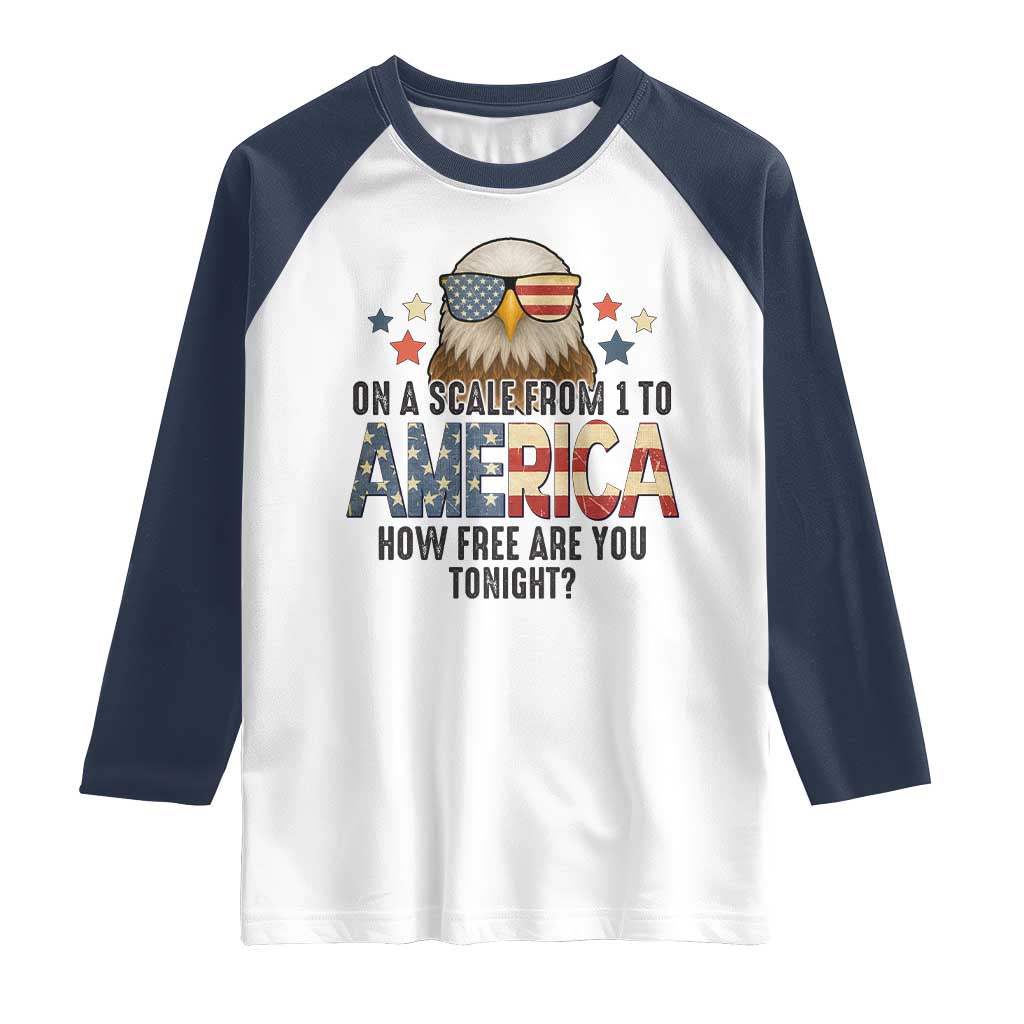 Patriotic Bald Eagle Raglan Shirt How Free Are You Tonight 4th of July TS02 White Navy Print Your Wear