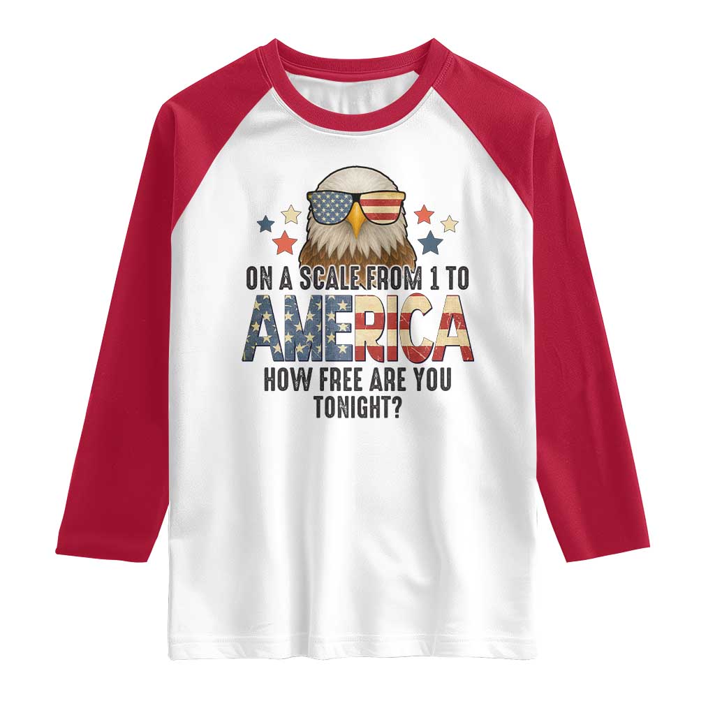 Patriotic Bald Eagle Raglan Shirt How Free Are You Tonight 4th of July TS02 White Red Print Your Wear
