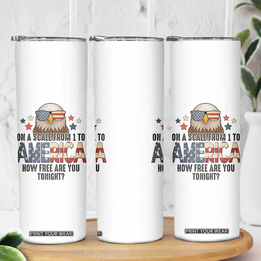 Patriotic Bald Eagle Skinny Tumbler How Free Are You Tonight 4th of July TS02 Print Your Wear