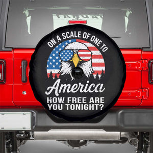 Patriotic Bald Eagle Spare Tire Cover On A Scale Of One To America How Free Are You Tonight TS02 Black Print Your Wear