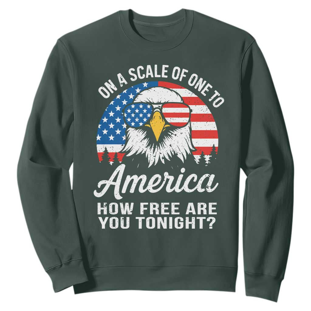 Patriotic Bald Eagle Sweatshirt On A Scale Of One To America How Free Are You Tonight TS02 Dark Forest Green Print Your Wear