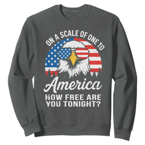 Patriotic Bald Eagle Sweatshirt On A Scale Of One To America How Free Are You Tonight TS02 Dark Heather Print Your Wear