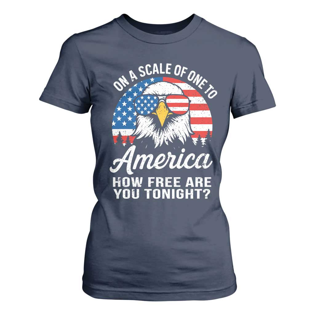 Patriotic Bald Eagle T Shirt For Women On A Scale Of One To America How Free Are You Tonight TS02 Navy Print Your Wear