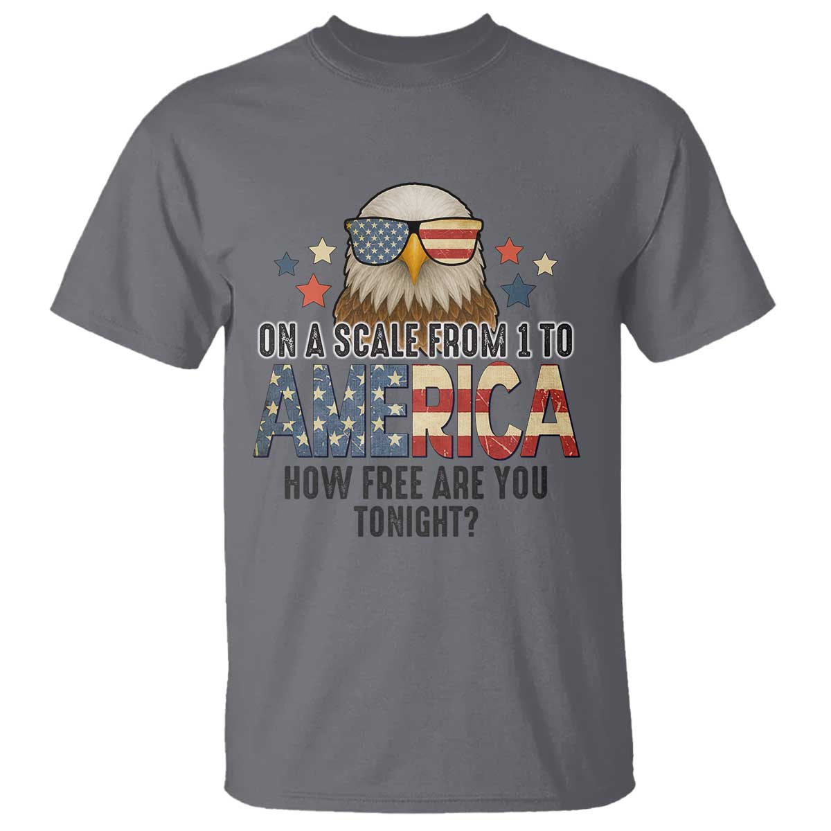 Patriotic Bald Eagle T Shirt How Free Are You Tonight 4th of July TS02 Charcoal Print Your Wear
