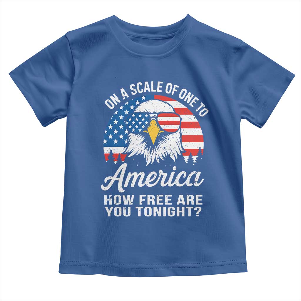 Patriotic Bald Eagle Toddler T Shirt On A Scale Of One To America How Free Are You Tonight TS02 Royal Blue Print Your Wear