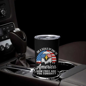 Patriotic Bald Eagle Tumbler Cup On A Scale Of One To America How Free Are You Tonight TS02 Print Your Wear