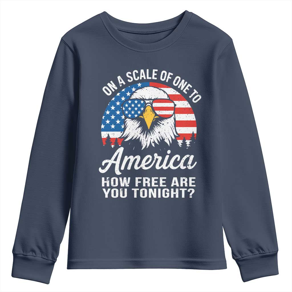 Patriotic Bald Eagle Youth Sweatshirt On A Scale Of One To America How Free Are You Tonight TS02 Navy Print Your Wear