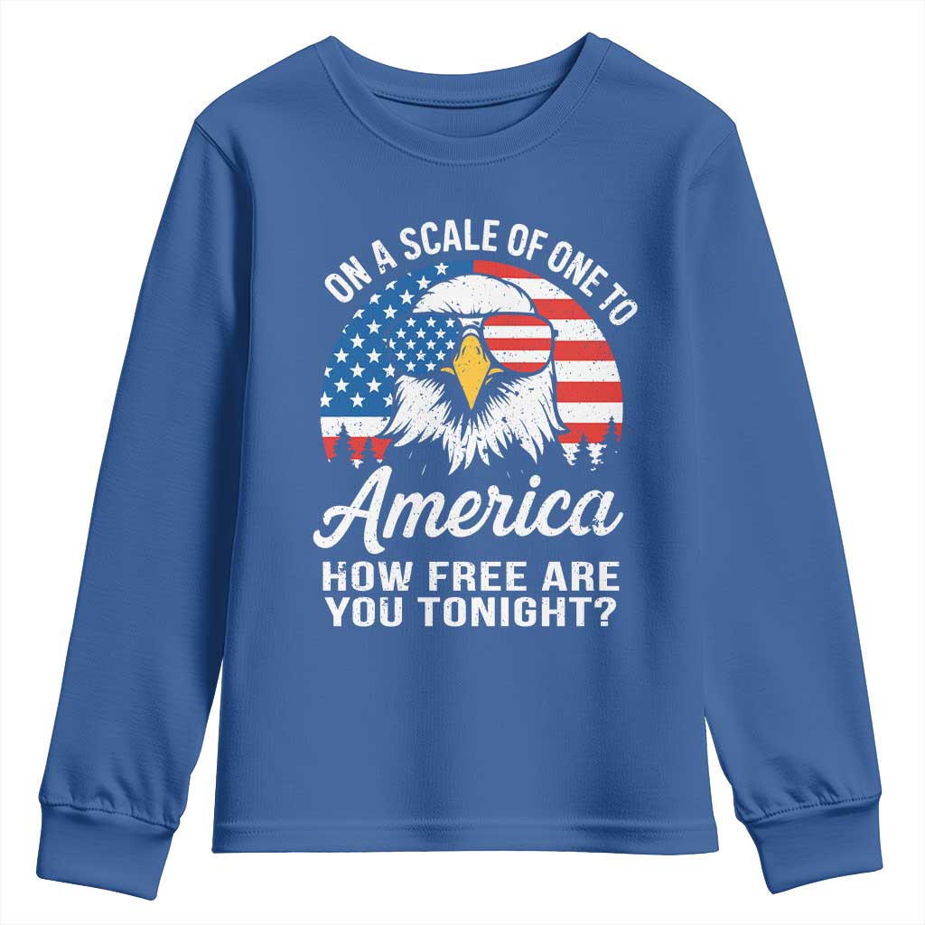 Patriotic Bald Eagle Youth Sweatshirt On A Scale Of One To America How Free Are You Tonight TS02 Royal Blue Print Your Wear
