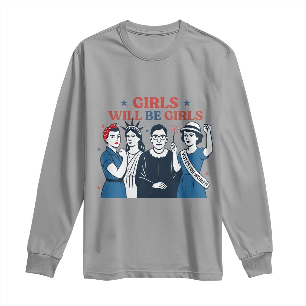 Patriotic Feminist Empowerment Long Sleeve Shirt Girl Will Be Girls Womens Rights 4th of July TS02 Sport Gray Print Your Wear