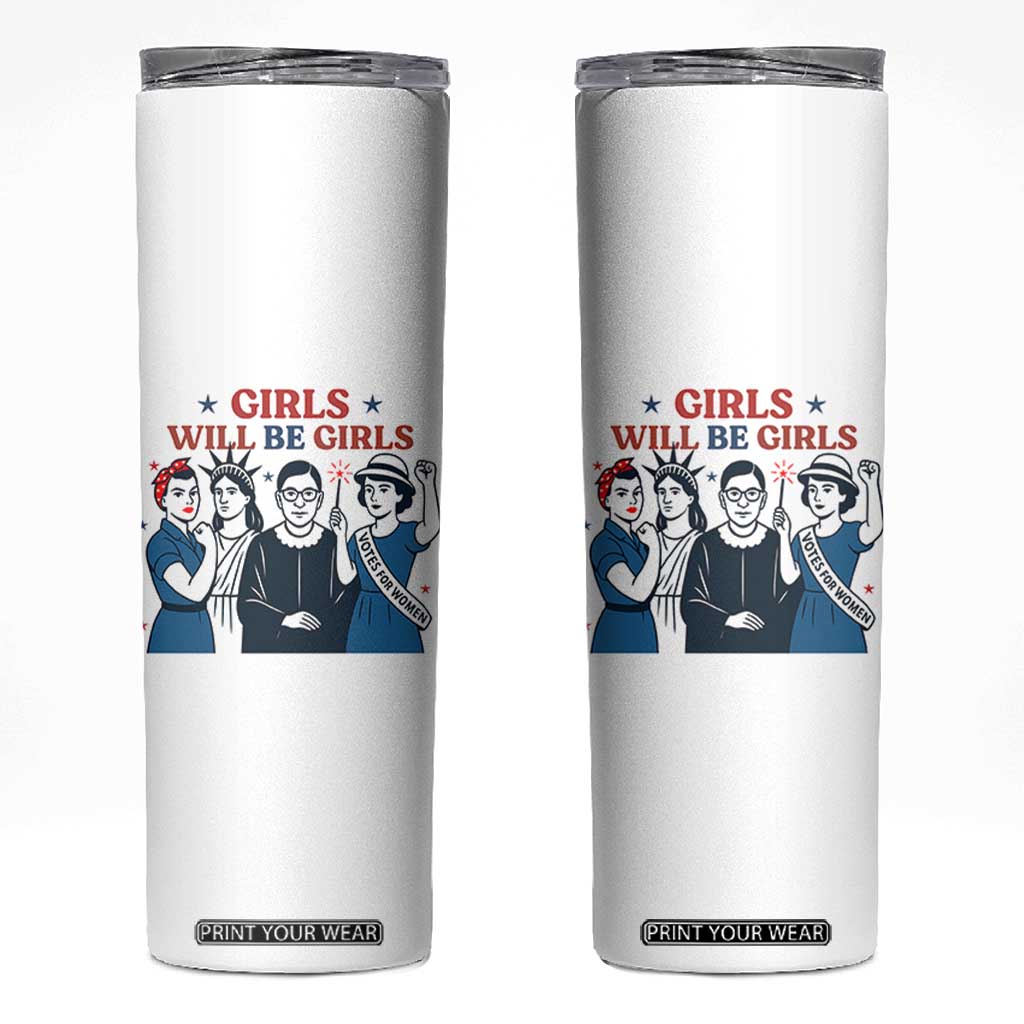 Patriotic Feminist Empowerment Skinny Tumbler Girl Will Be Girls Womens Rights 4th of July TS02 White Print Your Wear