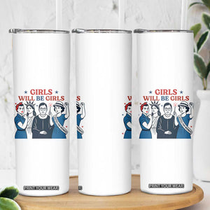 Patriotic Feminist Empowerment Skinny Tumbler Girl Will Be Girls Womens Rights 4th of July TS02 Print Your Wear