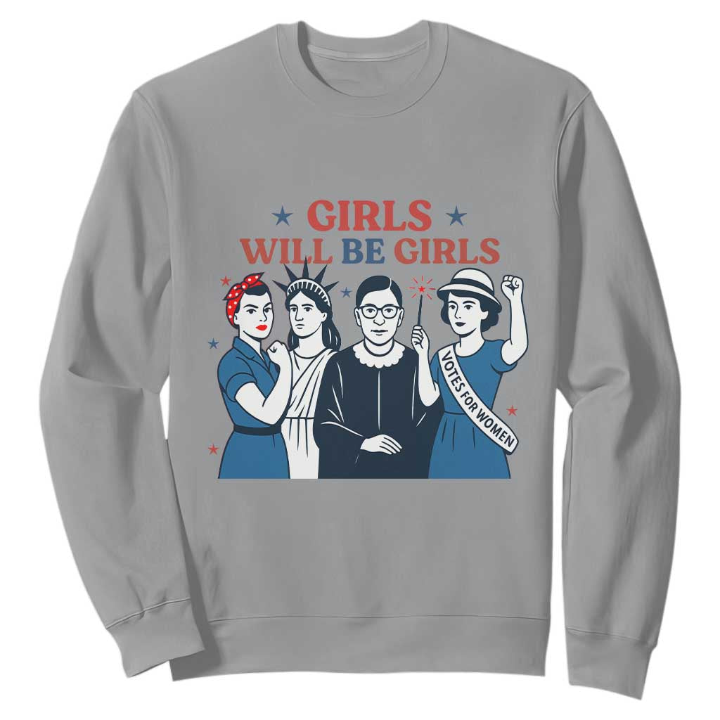 Patriotic Feminist Empowerment Sweatshirt Girl Will Be Girls Womens Rights 4th of July TS02 Sport Gray Print Your Wear