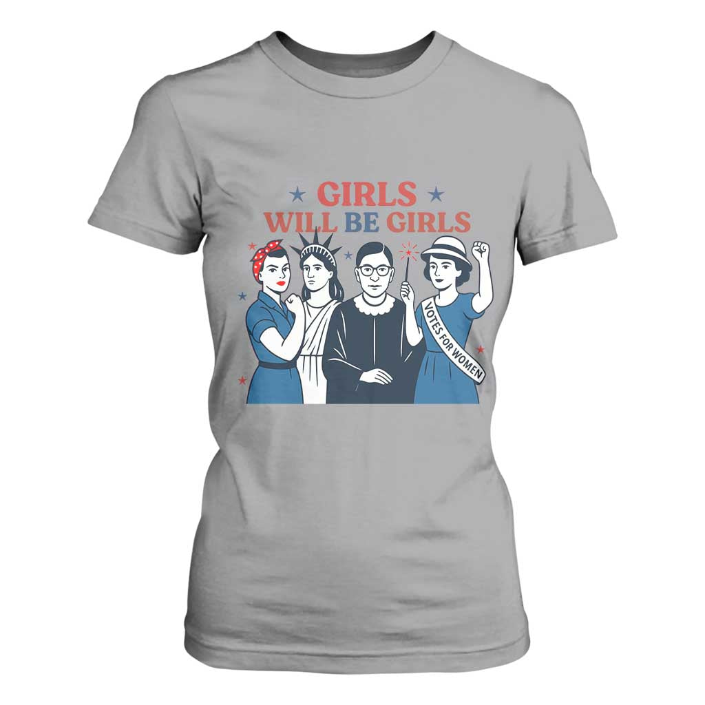 Patriotic Feminist Empowerment T Shirt For Women Girl Will Be Girls Womens Rights 4th of July TS02 Sport Gray Print Your Wear