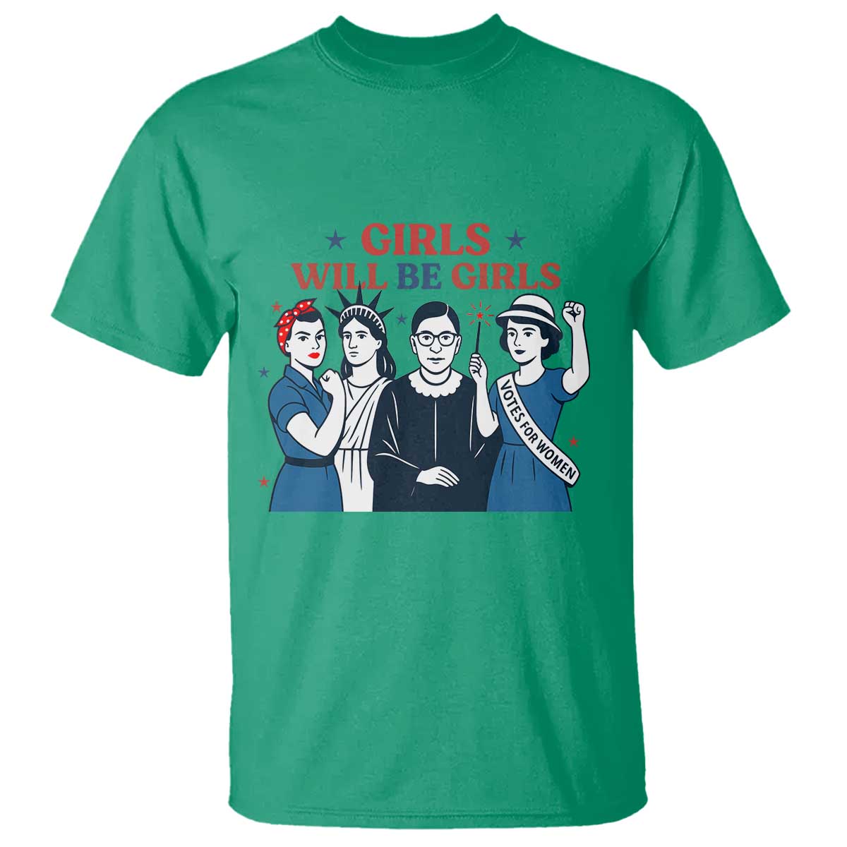 Patriotic Feminist Empowerment T Shirt Girl Will Be Girls Womens Rights 4th of July TS02 Irish Green Print Your Wear
