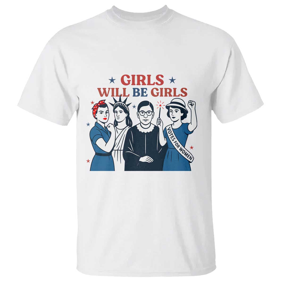 Patriotic Feminist Empowerment T Shirt Girl Will Be Girls Womens Rights 4th of July TS02 White Print Your Wear