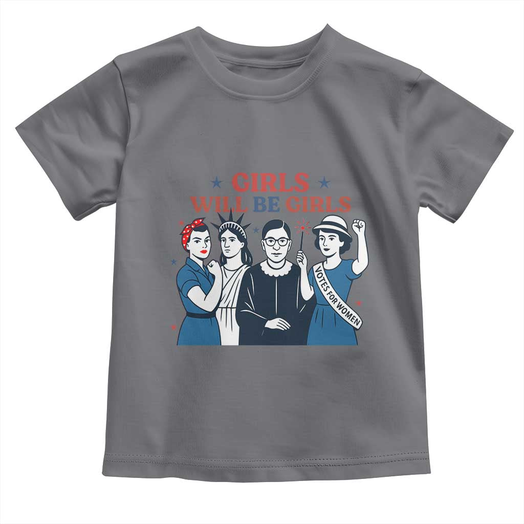 Patriotic Feminist Empowerment Toddler T Shirt Girl Will Be Girls Womens Rights 4th of July TS02 Charcoal Print Your Wear