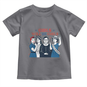 Patriotic Feminist Empowerment Toddler T Shirt Girl Will Be Girls Womens Rights 4th of July TS02 Charcoal Print Your Wear