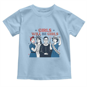 Patriotic Feminist Empowerment Toddler T Shirt Girl Will Be Girls Womens Rights 4th of July TS02 Light Blue Print Your Wear