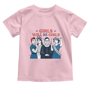 Patriotic Feminist Empowerment Toddler T Shirt Girl Will Be Girls Womens Rights 4th of July TS02 Light Pink Print Your Wear