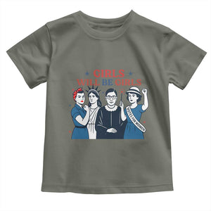 Patriotic Feminist Empowerment Toddler T Shirt Girl Will Be Girls Womens Rights 4th of July TS02 Military Green Print Your Wear