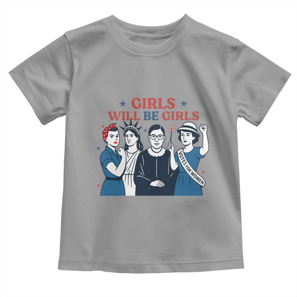 Patriotic Feminist Empowerment Toddler T Shirt Girl Will Be Girls Womens Rights 4th of July TS02 Sport Gray Print Your Wear