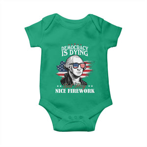Patriotic George Washington Baby Onesie Funny Democracy Is Dying But Hey Nice Fireworks 4th Of July Humor TS02 Irish Green Print Your Wear
