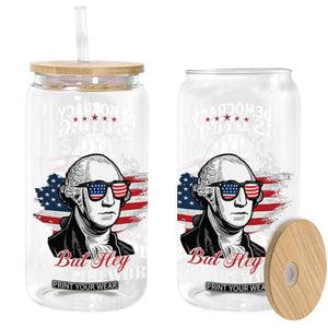 Patriotic George Washington Glass Can Funny Democracy Is Dying But Hey Nice Fireworks 4th Of July Humor TS02 Black Print Your Wear