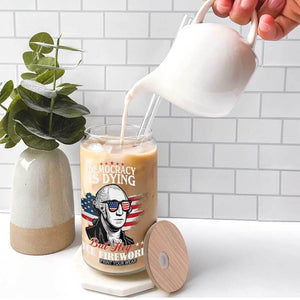 Patriotic George Washington Glass Can Funny Democracy Is Dying But Hey Nice Fireworks 4th Of July Humor TS02 Print Your Wear