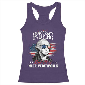 Patriotic George Washington Racerback Tank Top Funny Democracy Is Dying But Hey Nice Fireworks 4th Of July Humor TS02 Purple Print Your Wear