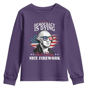 Patriotic George Washington Youth Sweatshirt Funny Democracy Is Dying But Hey Nice Fireworks 4th Of July Humor TS02 Purple Print Your Wear