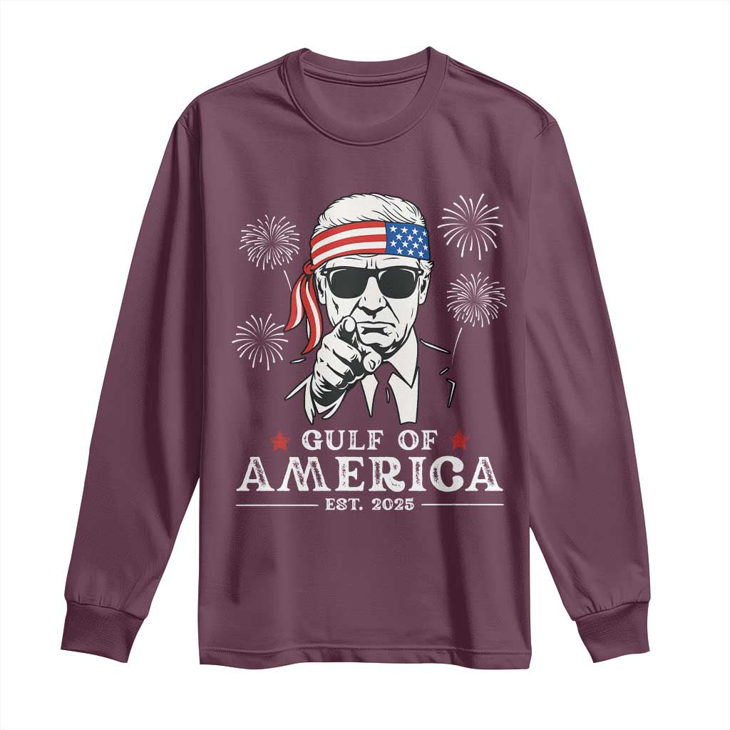 Patriotic Gulf Of USA Est 2025 Long Sleeve Shirt Funny Trump Happy 4th Of July TS02 Maroon Print Your Wear