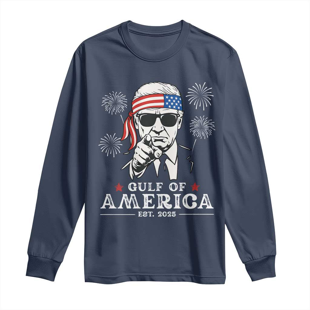 Patriotic Gulf Of USA Est 2025 Long Sleeve Shirt Funny Trump Happy 4th Of July TS02 Navy Print Your Wear