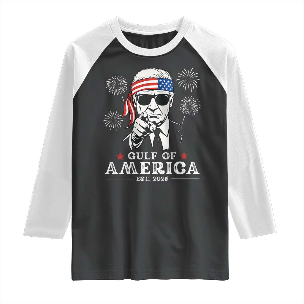 Patriotic Gulf Of USA Est 2025 Raglan Shirt Funny Trump Happy 4th Of July TS02 Black White Print Your Wear