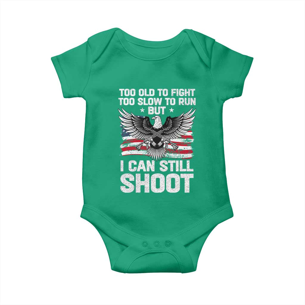 Patriotic Gun Rights Eagle Baby Onesie Too Old To Fight Too Slow To Run But Can Still Shoot TS02 Irish Green Print Your Wear