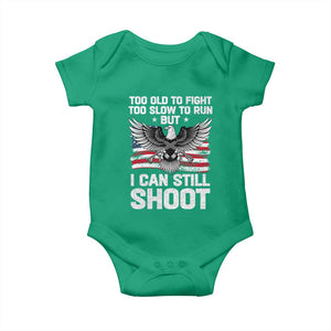 Patriotic Gun Rights Eagle Baby Onesie Too Old To Fight Too Slow To Run But Can Still Shoot TS02 Irish Green Print Your Wear