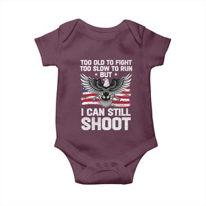 Patriotic Gun Rights Eagle Baby Onesie Too Old To Fight Too Slow To Run But Can Still Shoot TS02 Maroon Print Your Wear